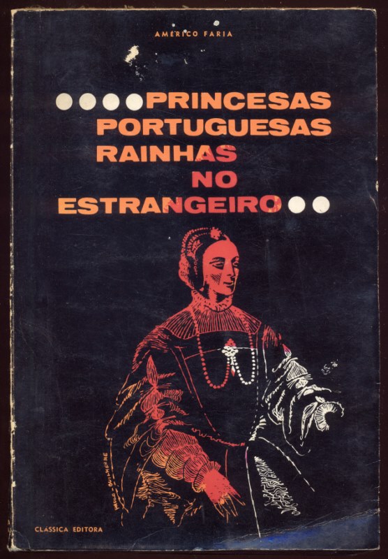 PRINCESAS PORTUGUESAS RAINHAS NO ESTRANGEIRO